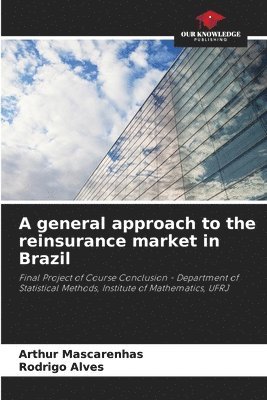 bokomslag A general approach to the reinsurance market in Brazil