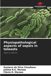 bokomslag Physiopathological aspects of sepsis in teleosts