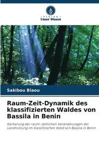 bokomslag Raum-Zeit-Dynamik des klassifizierten Waldes von Bassila in Benin