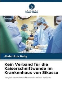 bokomslag Kein Verband fr die Kaiserschnittwunde im Krankenhaus von Sikasso