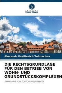 bokomslag Die Rechtsgrundlage Fr Den Betrieb Von Wohn- Und Grundstckskomplexen