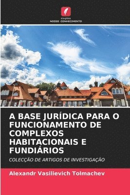 bokomslag A Base Jurdica Para O Funcionamento de Complexos Habitacionais E Fundirios