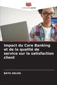 bokomslag Impact du Core Banking et de la qualit de service sur la satisfaction client