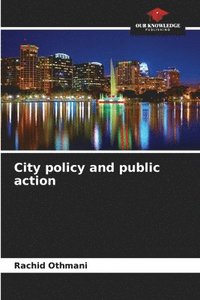 bokomslag City policy and public action