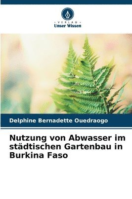 Nutzung von Abwasser im stdtischen Gartenbau in Burkina Faso 1