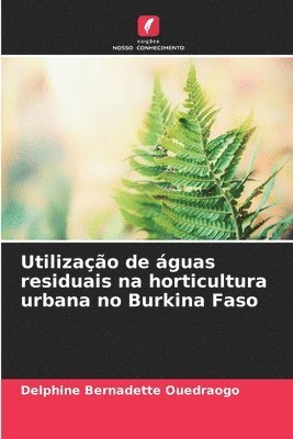 Utilizao de guas residuais na horticultura urbana no Burkina Faso 1