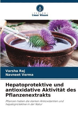 Hepatoprotektive und antioxidative Aktivitt des Pflanzenextrakts 1