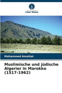 bokomslag Muslimische und jdische Algerier in Marokko (1517-1962)