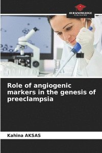 bokomslag Role of angiogenic markers in the genesis of preeclampsia