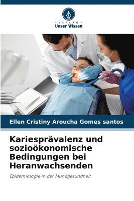 Kariesprvalenz und soziokonomische Bedingungen bei Heranwachsenden 1