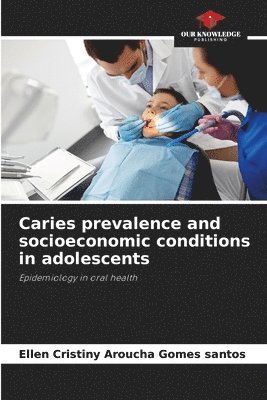 bokomslag Caries prevalence and socioeconomic conditions in adolescents