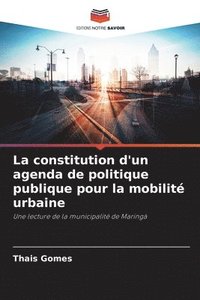 bokomslag La constitution d'un agenda de politique publique pour la mobilit urbaine