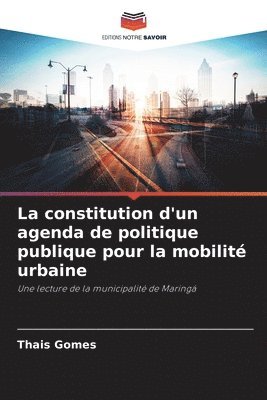 La constitution d'un agenda de politique publique pour la mobilit urbaine 1