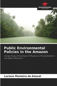 bokomslag Public Environmental Policies in the Amazon