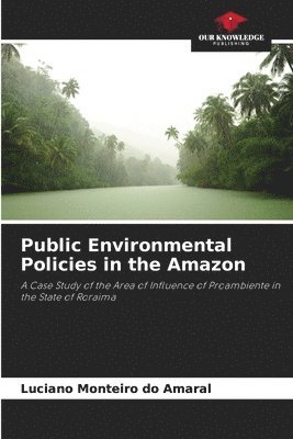 bokomslag Public Environmental Policies in the Amazon