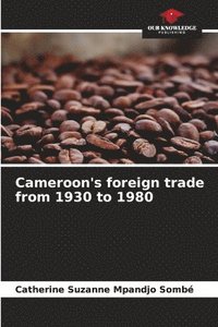 bokomslag Cameroon's foreign trade from 1930 to 1980