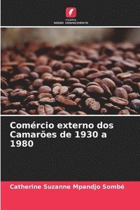 bokomslag Comrcio externo dos Camares de 1930 a 1980