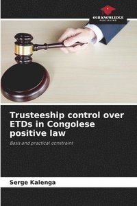bokomslag Trusteeship control over ETDs in Congolese positive law