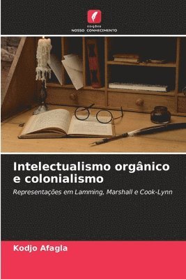 Intelectualismo orgnico e colonialismo 1