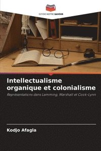 bokomslag Intellectualisme organique et colonialisme
