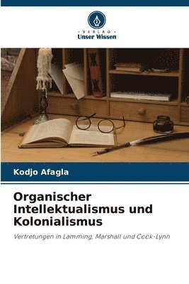 bokomslag Organischer Intellektualismus und Kolonialismus