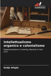 bokomslag Intellettualismo organico e colonialismo
