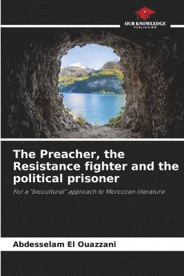 bokomslag The Preacher, the Resistance fighter and the political prisoner