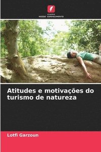 bokomslag Atitudes e motivaes do turismo de natureza