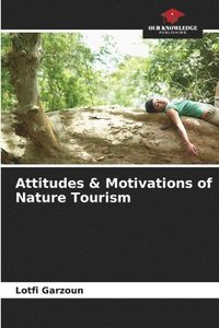 bokomslag Attitudes & Motivations of Nature Tourism