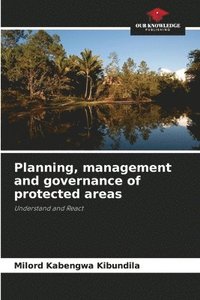 bokomslag Planning, management and governance of protected areas