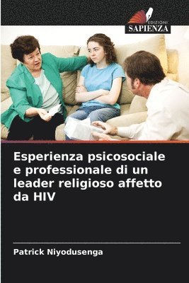 bokomslag Esperienza psicosociale e professionale di un leader religioso affetto da HIV