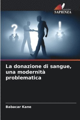 bokomslag La donazione di sangue, una modernit problematica