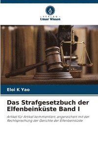 bokomslag Das Strafgesetzbuch der Elfenbeinkste Band I