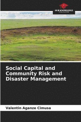 bokomslag Social Capital and Community Risk and Disaster Management