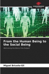bokomslag From the Human Being to the Social Being