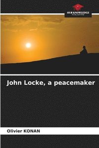 bokomslag John Locke, a peacemaker