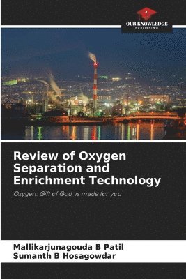 Review of Oxygen Separation and Enrichment Technology 1
