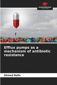 bokomslag Efflux pumps as a mechanism of antibiotic resistance