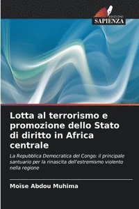 bokomslag Lotta al terrorismo e promozione dello Stato di diritto in Africa centrale