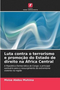 bokomslag Luta contra o terrorismo e promoo do Estado de direito na frica Central