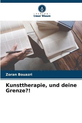 bokomslag Kunsttherapie, und deine Grenze?!