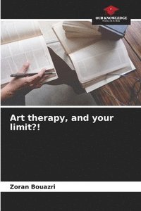 bokomslag Art therapy, and your limit?!