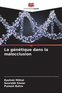 bokomslag La gntique dans la malocclusion