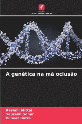 Rashmi Mittal, Saurabh Sonar, Puneet Batra - A genética na má oclusão, Häftad