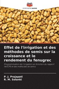 bokomslag Effet de l'irrigation et des mthodes de semis sur la croissance et le rendement du fenugrec
