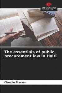 bokomslag The essentials of public procurement law in Haiti