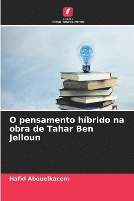 bokomslag O pensamento hbrido na obra de Tahar Ben Jelloun