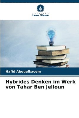 Hybrides Denken im Werk von Tahar Ben Jelloun 1