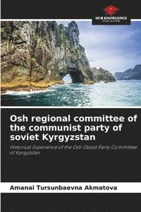 bokomslag Osh regional committee of the communist party of soviet Kyrgyzstan