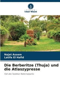 bokomslag Die Berberitze (Thuja) und die Atlaszypresse